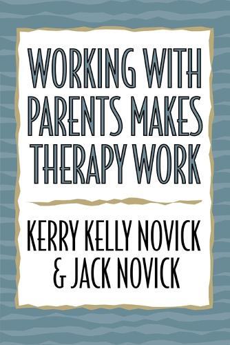 Thumbnail - Kerry Kelly Novick Jack Novi Working With Parents Makes Therapy Wo