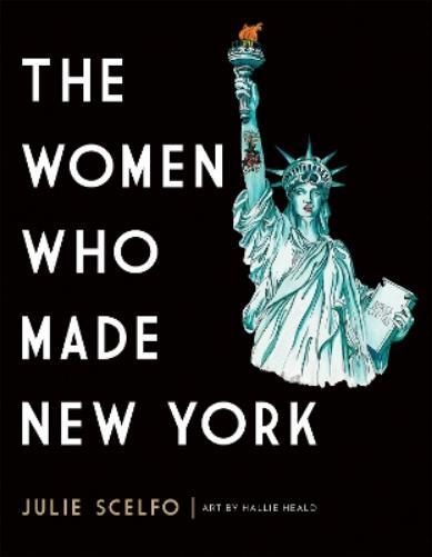 Hallie Heald Julie Scelfo The Women Who Made New York (Copertina rigida)