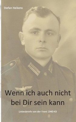 Wenn ich auch nicht bei Dir sein kann: Liebesbriefe von der russischen Front 194
