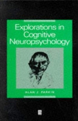 Explorations in Cognitive Neuropsyc..., Parkin, Alan J.