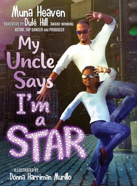 My Uncle Says I'm a Star by Muna Heaven HARDBACK 9781562293031