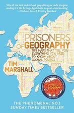 Prisoners of Geography: Read this now to understand the geopo... by Tim Marshall