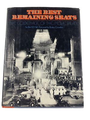 The Best Remaining Seats The Golden Age of the Movie Palace Ben M Hall 1961