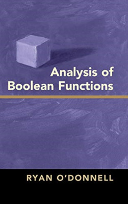 Analysis of Boolean Functions -  NEW Ryan O'donnell 2014