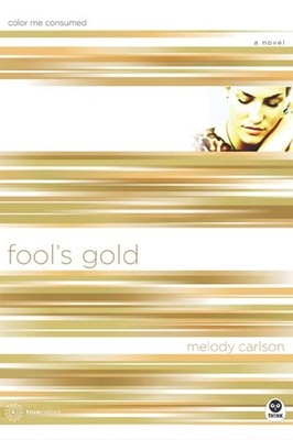 Fool's Gold (TrueColors), Carlson, Melody A.
