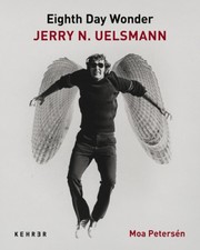 Eighth Day Wonder: Jerry N. Uelsmann by Petersén, Moa [Hardback]