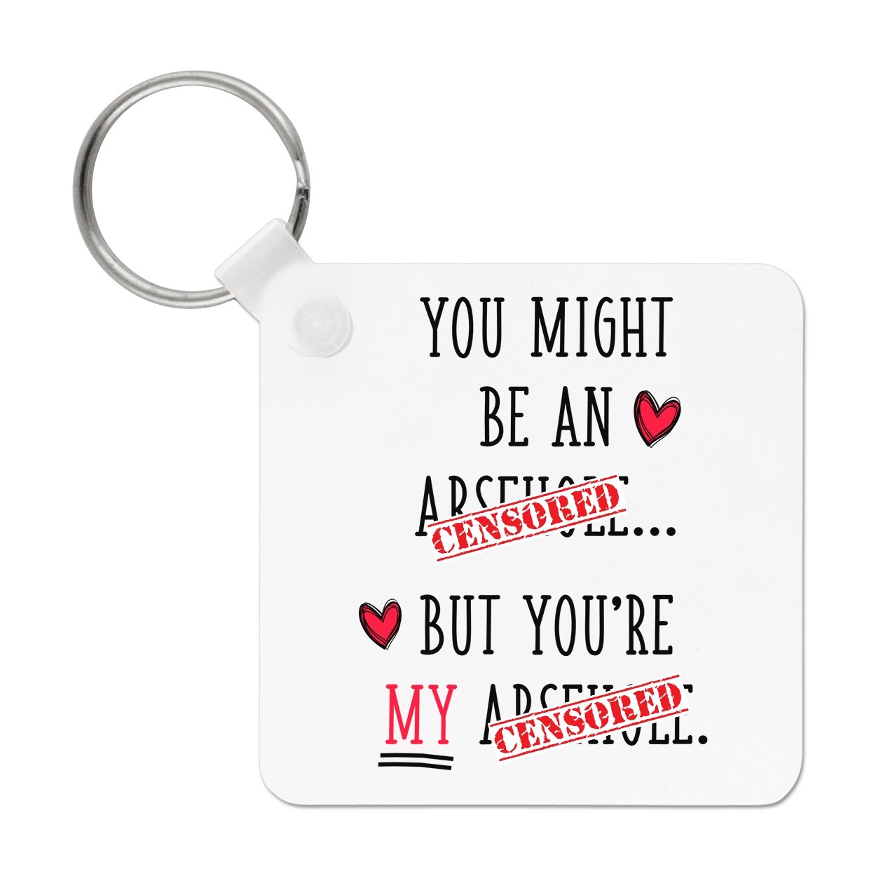 You Might Be An Ar-h-le Keyring Key Chain - Girlfriend Valentines Day Funny