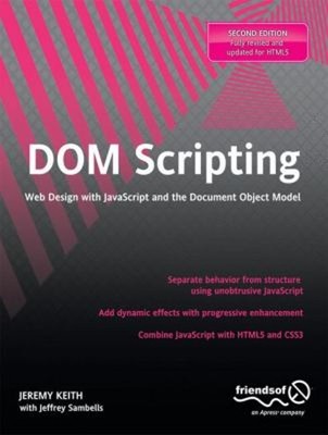 Dom Scripting: Web Design Mit Javascript And The Dokument Objec