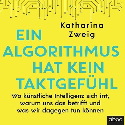 Katharina Zweig | Ein Algorithmus hat kein Taktgefühl | CD-Box |