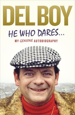 He Who Dares by Derek 'Del Boy' Trotter: New