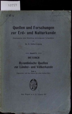 Byzantinische Quellen zur Länder- und Völkerkunde. (5.-15. Jhd.). Dieterich, Kar