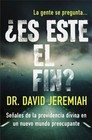 ¿Es Este el Fin? : Señales de la Providencia Divina en un Nuevo Mundo Preocupante by David Jeremiah (2016, Paperback)
