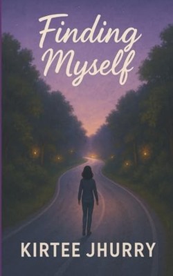 Finding Myself - Paperback NEW KIRTEE. JHURRY 2025-05-28