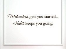 VINYLSAY1243.MotivationG.Brown 33x7.5 Motivation Gets You Started Habit Keeps Yo