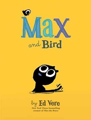 Max and Bird: An Amusing Cat Friendship Book - Hardcover, by Vere Ed - Very Good