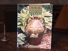 Catawba Clay: Contemporary Southern Face Jug Makers, Barry G. Huffman, Second Pr