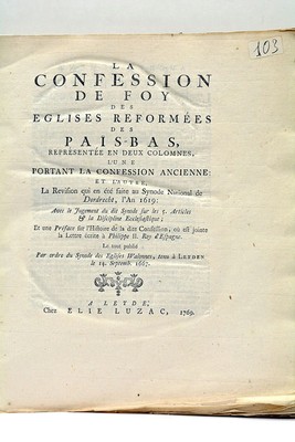 LA CONFESSION DE FOY DES ÉGLISES RÉFORMÉES DES PAÏS-BAS LEYDE 1769