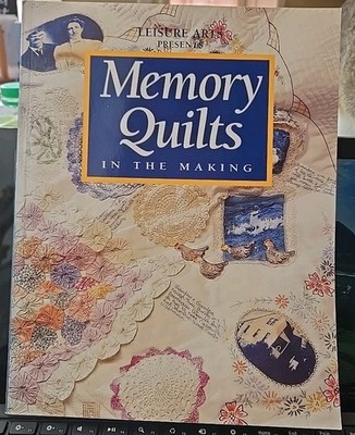 Leisure Arts Memory Quilts In The Making  By Leisure Arts 160 Pgs New