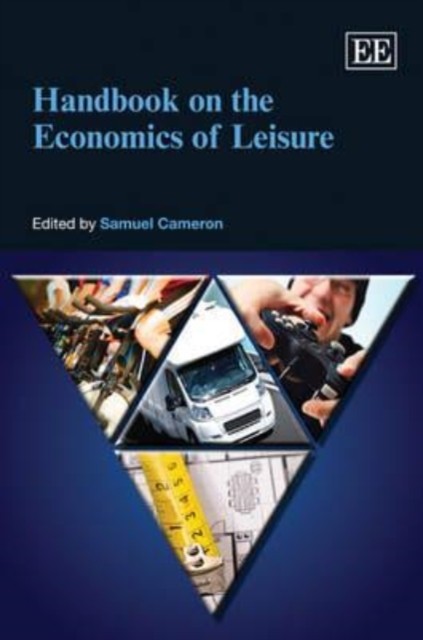 Handbook on the Economics of Leisure Cameron Hardback Edward Elgar 9781848444041