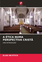 A ÉTica Numa Perspectiva CristÃ UMA IntroduÇÃO Elias Ng'etich Taschenbuch 2021