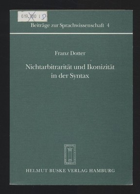 Nichtarbitrariät und Ikonizität in der Syntax Dotter, Franz: