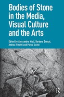 Alessandra Violi (U. A.) | Bodies Of Stone In The Media, Visual Culture And...