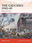 The Caucasus 1942-43: Kleist's Race for Oil by Robert Forczyk (Paperback, 2015)