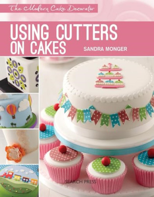 Using Cutters on Cakes (Modern Cake Decorator) (The Mod - Paperback NEW Sandra M