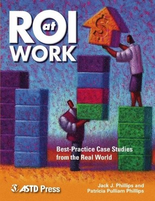 ROI AT WORK By Jack J. Phillips & Patricia Pulliam Phillips Excellent Condition