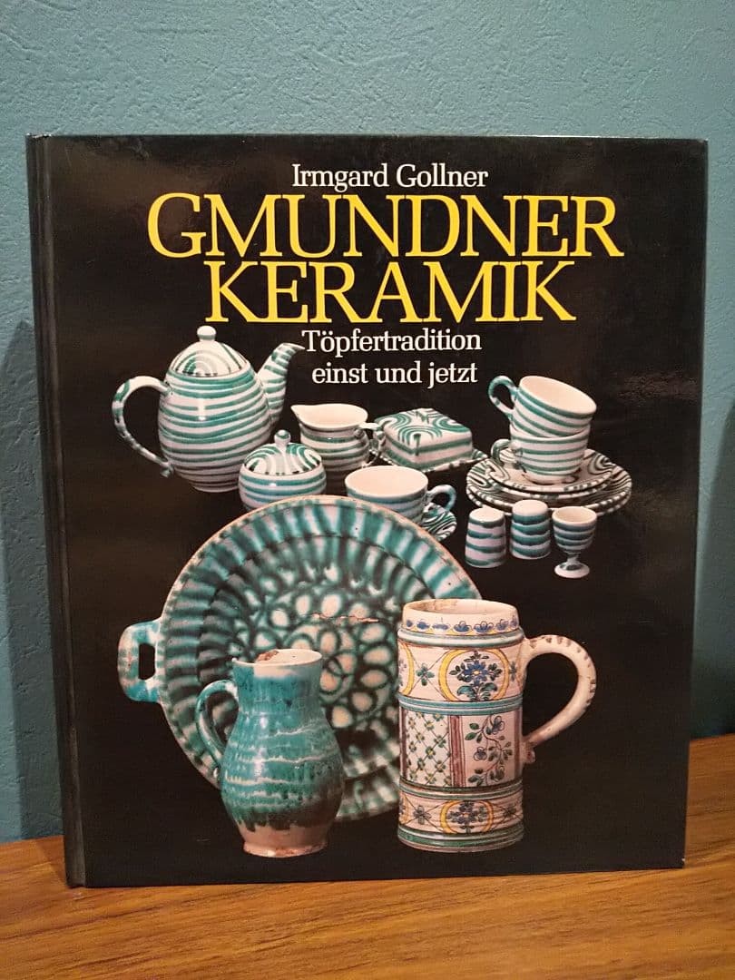 Gmundner Keramik The Past and Present of Pottery Tradition by Irmgard Gollner Ha