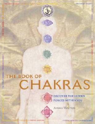 The Book of Chakras: Discover the Hidden Forces Within You - VERY GOOD