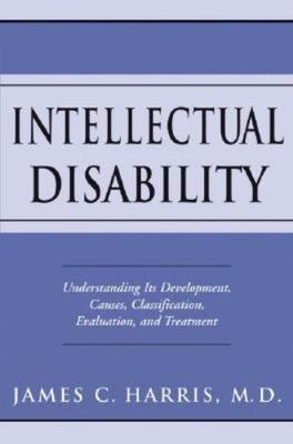 Intellectual Disability : Understanding Its Development, Causes, Classificati...