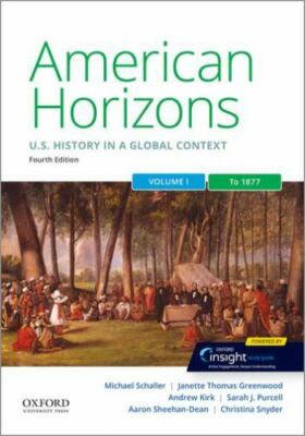 American Horizons: US History in a Global Context, Volume One: To 1877, Kirk, An