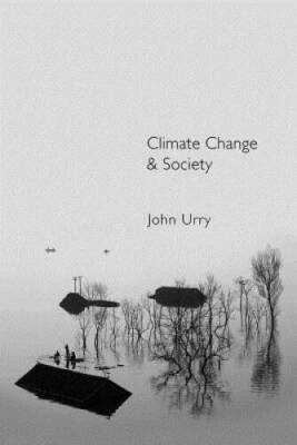 Climate Change and Society - Paperback By Urry, John - VERY GOOD