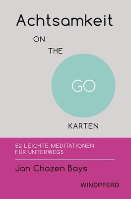 Achtsamkeit ON THE GO - KARTEN | Jan Chozen Bays | Taschenbuch | 52 S. | Deutsch