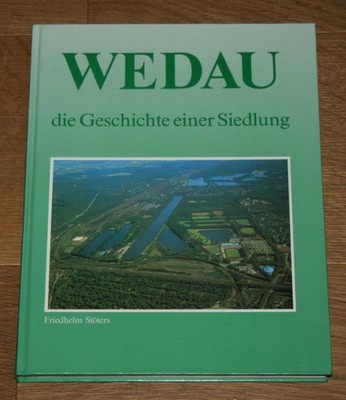 Wedau die Geschichte einer Siedlung. Stöters, Friedhelm.