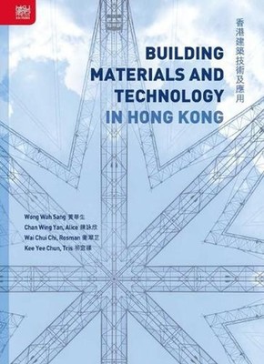 Building Materials and Technology in Hong Kong by Chui Chi Rosman Wai (English)