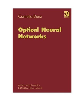 Optical Neural Networks [Optics and Photonics], Denz, Cornelia