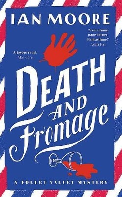 Death and Fromage: The hilarious new mur..., Moore, Ian