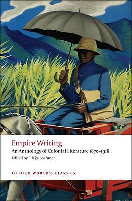 Empire Writing: An Anthology of Colonial Literature 1870-1918 by Elleke ...