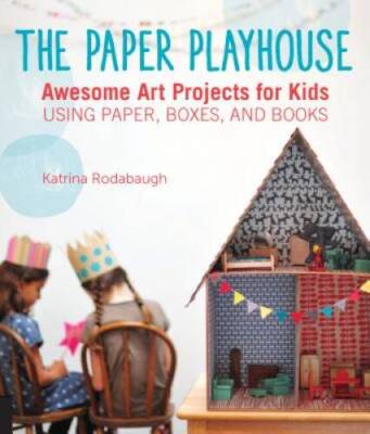 The Paper Playhouse: Awesome Art Projects for Kids Using Paper, Boxe - VERY GOOD
