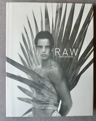 RAW JAMES HOUSTON 1997 GEBUNDEN. KÖRPERFORM, NATUR. DRUCKPAPIER SCHUTZUMSCHLAG.NEU