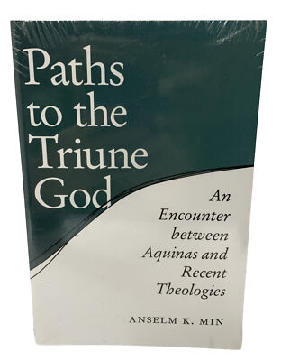 Paths to the Triune God An Encounter Between Aquinas and Recent Theologies