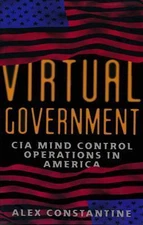 Virtual Government: CIA Mind Control Operations in America, Constantine, Alex, 9