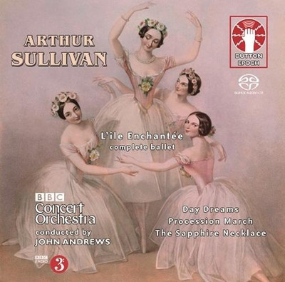 Arthur Sullivan: L'Ile Enchantee - KOMPLETTES BALLETT, PROZESSIONSMARSCH, Tag...