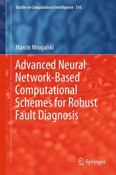 Marcin Mrugalski | Advanced Neural Network-Based Computational Schemes For...-image