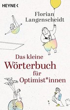 Florian Langenscheidt Das kleine Wörterbuch für Optimist*innen (Poche)