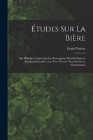 Louis Pasteur | ÉTudes Sur La BièRe | Taschenbuch | FranzöSisch (2022)
