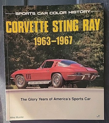 Corvette Sting Ray 1963-1967 (Sports Car Color History) by Mike Mueller