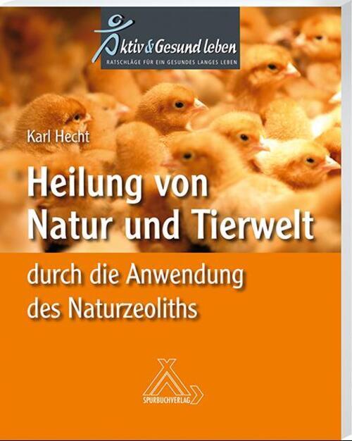Heilung Von Natur Und Tierwelt Durch Die Anwendung Des Naturzeoliths |
